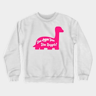 Does Anyone Have Dino Nuggets? Funny Charli d'Amelio Fan Picky Eater Gifts Crewneck Sweatshirt